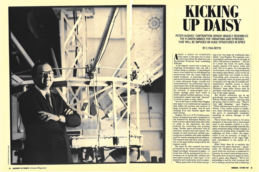 Magazine clipping from University of Toronto Alumni Magazine, Autumn 1987
Headline: Kicking up Daisy: Peter Hughes’ contraption (which vaguely resembles the flower) mimics the vibrations and stresses that will be imposed on huge structures in space
Byline: Lydia Dotto
Photo: Professor Hughes, wearing a suit and tie, stands before the criss-crossing radial struts of Daisy.
Asking a group of scientists what space is like puts one in mind of the story about the blind men and the elephants. Everyone “sees” something different. A life support expert sees a harsh unforgiving environment that can kill a human being in minutes. A physiologist sees a more subtle but no less dangerous environment that can cause long-term health problems. A materials scientist sees an environment that can be exploited to make ultra-pure drugs, crystals and semiconductors.
One of the ways Peter Hughes sees space is as mathematical equations that define the position and motions of large structures in space. And he sees sleeping lions and restless tigers that need taming. Hughes, who is the University of Toronto’s Cockburn professor of engineering and a researcher at the Institute for Aerospace Studies, has built a device called Daisy that allows him to study in the laboratory the best methods for controlling and pointing large, flexible space structures such as antennae, sensors and solar panels. Examples of such structures include communications satellites and radar satellites used for remote sensing and surveillance. The research may also have some applications to the space station being built by the western world.
The need for this research has been prompted by the trend toward putting larger and larger structures in space – a trend that will be accelerated by the increasing use of shuttle-like vehicles and astronauts trained as “hard hats” to do assembly and construction work in space. Spacecraft of the future may be very large. Communications antennae may be as large as 150 to 200 metres in diameter, the size of a small city block. On earth, large usually equates with heavy, bulky and solid. Not so in space. In a zero-gravity environment, even very large structures are usually quite flimsy; many would collapse under their own weight on earth. Controlling such structures is no easy task, especially when pin-point accuracy is required, as in the case of a mobile communications satellite trying to beam signals to moving ships or aircraft. But flexible structures can be aggravatingly uncooperative. They bend, deform, vibrate, oscillate – and once they get going, they are hard to stop. Worse, if the control system is ineffective, these vibrations might escalate to the point of catastrophic instability resulting in serious damage to the structure.
This is where Daisy comes in. It’s not a wind tunnel. It does not physically resemble the space structures being studied. Instead, it consists of a circular array of metallic ribs radiating out from a base. (Its name is simply a whimsical reference to its vague high-tech resemblance to the petals of a flower.) What Daisy does do is emulate the behaviour of a space structure – the vibrations and motions that occur when the structure is subjected to forces by its control and pointing system. The same laws of motion apply on earth and in space, says Hughes. “We’re not pretending to test the ‘real’ structure, but we’re testing a structure that is behaving dynamically like the real structure.”
Each of Daisy’s two-metre aluminum ribs is attached to the circular base structure by a hinge that allows the rib to bob and weave freely in response to forces imposed on it. The ribs are connected to each other so the structure resembles the dish of an antenna. One of the ribs is equipped with a small thruster and a sensor to measure acceleration. Jogging the structure sets up slow, long-lasting vibrations that mimic behaviour of a much larger flexible space structure.
These studies provide a relatively inexpensive intermediate step between modelling a structure’s behaviour with computers and testing a prototype in space. Jumping straight from mathematical equations to hardware can result in “some rather expensive mistakes,” Hughes says.
The focus of the research is on the systems used to control space structures. While necessary – they point antennae and keep a satellite in proper orbit – they are also the major source of unwanted vibrations. Space is described as a harsh environment, but it is relatively benign in terms of the natural forces acting on structures. “The only thing bashing them around is the control system,” Hughes says.
There are three essential elements to the control system: the “eyes” or sensors that measure what the structure is doing; the “brain” or the computer that compares what the structure is doing and what it’s supposed to be doing, and issues commands to correct discrepancies; and the “muscle” or actuators such as motors, reaction wheels or thrusters, that respond to the computer’s commands. Control systems may over-correct. Flexible spacecraft vibrate in several different modes (directions) and correcting for one mode can start unwanted vibrations in others. And, due to light damping, over-correction can exacerbate the vibration problems. Control problems are getting worse because space structures are not only getting larger and flimsier, but the requirements for faster and finer control and pointing accuracy are becoming increasingly stringent.
Strategic Defense Initiative (SDI) technology is perhaps the ultimate case in point. Hughes says that while Daisy does not involve any work on SDI, the results will be available in the open literature and “could be” of some interest to SDI researchers. He adds that SDI represents an “extraordinarily difficult” control problem and “the whole thing only makes sense to [President Ronald] Reagan.”
Daisy is being used to study all three elements of the control system and Hughes hopes the research will lead to the development of new sensors and actuators for large space structures. The project has been funded by $600,000 in federal grants and contracts. The hardware was built by Dynacon Enterprises, a company founded by Hughes, under contract to the Department of Communications. The work of Hughes and his graduate students, and the cost of electronic equipment is being funded by a grant from the Natural Sciences and Engineering Research Council.
Through Dynacon, Hughes is also involved in two projects related to the international space station being built by the United States, Canada, Europe and Japan. The station, which will cost $20 billion US or more, is scheduled to go into operation in a 500-kilometre orbit n the mid-1990s. Canada’s contribution will be a Mobile Servicing System (MSS), an advanced computerized manipulator system that will help in the assembly and construction of the station structure and then be used for cargo-handling, servicing and refurbishment. Spar Aerospace is building the MSS. They’ve begun with building a sophisticated computer that will aid in the design and testing of the MSS. Dynacon has been sub-contracted to develop equations of motion on which the simulator’s computer programs will be based, including dynamic situations such as docking space shuttles to the station and using the manipulators to grapple cargo and to release satellites and other payloads into space.
Controlling the motion of manipulators is tricky. A manipulator must be capable of releasing a payload without imparting unwanted motions to it, and it must be able to grab large, multi-million dollar pieces of equipment without damaging them or itself. Dynacon is also doing another project for the National Research Council, involving studying an advanced manipulator that Hughes calls a “Trussarm.” This type of manipulator would have a lattice or truss structure not unlike those found on large construction cranes on earth. This is a very stable structure possessing great strength for its weight, so it’s expected to be very useful in space. Trussarm would be uniquely hinged in such a way that the arm could twist and turn and even curl around obstacles and into nooks and crannies, effective but posing many control problems. At present, there are no plans to build the device, but Hughes says “the Japanese are working on this like crazy.”